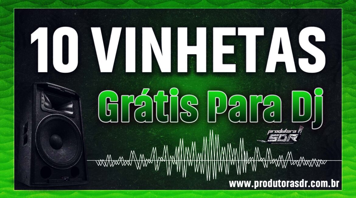 10 Vinhetas Grátis Para Dj