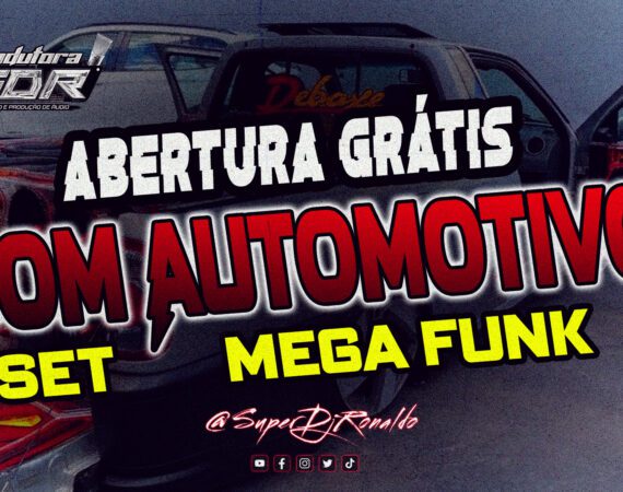ABERTURA SOM AUTOMOTIVO GRÁTIS + SET MEGA FUNK